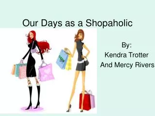 Our Days as a Shopaholic