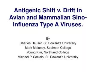 Antigenic Shift v. Drift in Avian and Mammalian Sino-Influenza Type A Viruses.