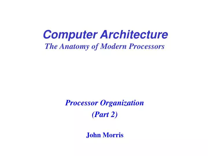 computer architecture the anatomy of modern processors