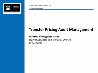 Transfer Pricing Audit Management Transfer Pricing Associates Steef Huibregtse and Richard Slimmen 13 April 2012