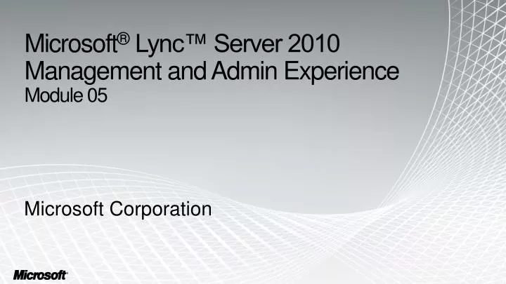 microsoft lync server 2010 management and admin experience module 05