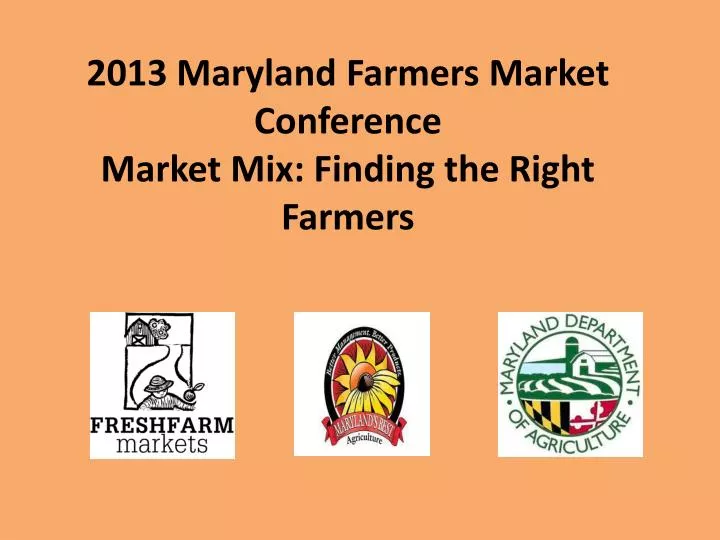 2013 maryland farmers market conference market mix finding the right farmers