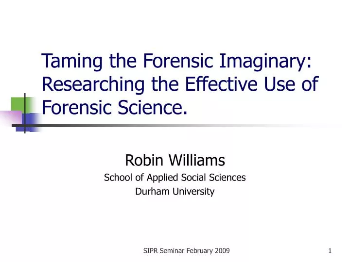 taming the forensic imaginary researching the effective use of forensic science