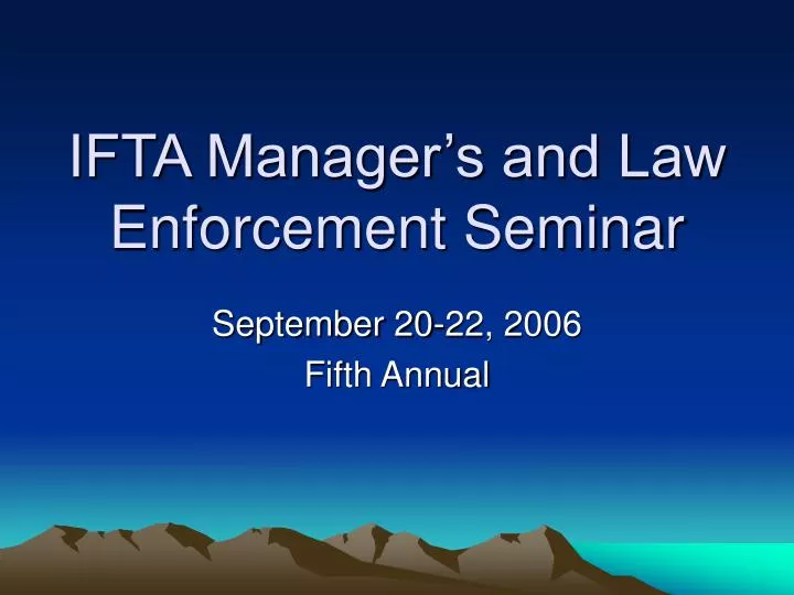 ifta manager s and law enforcement seminar