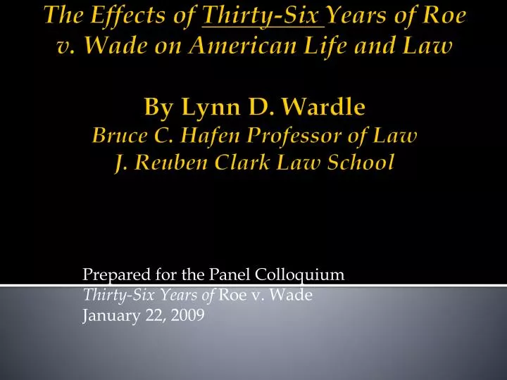 prepared for the panel colloquium thirty six years of roe v wade january 22 2009
