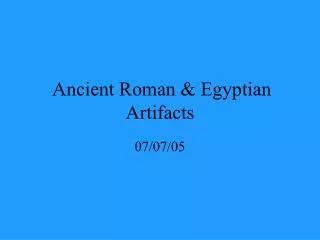 Ancient Roman &amp; Egyptian Artifacts