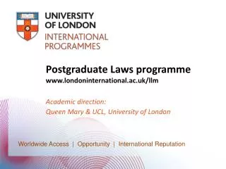 Postgraduate Laws programme www.londoninternational.ac.uk/llm