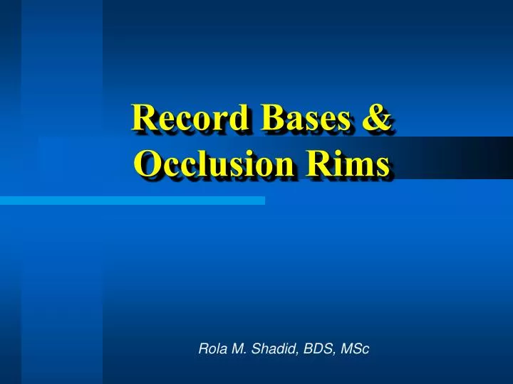 record bases occlusion rims