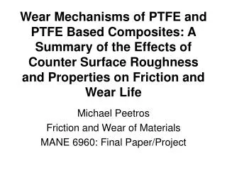 Michael Peetros Friction and Wear of Materials MANE 6960: Final Paper/Project