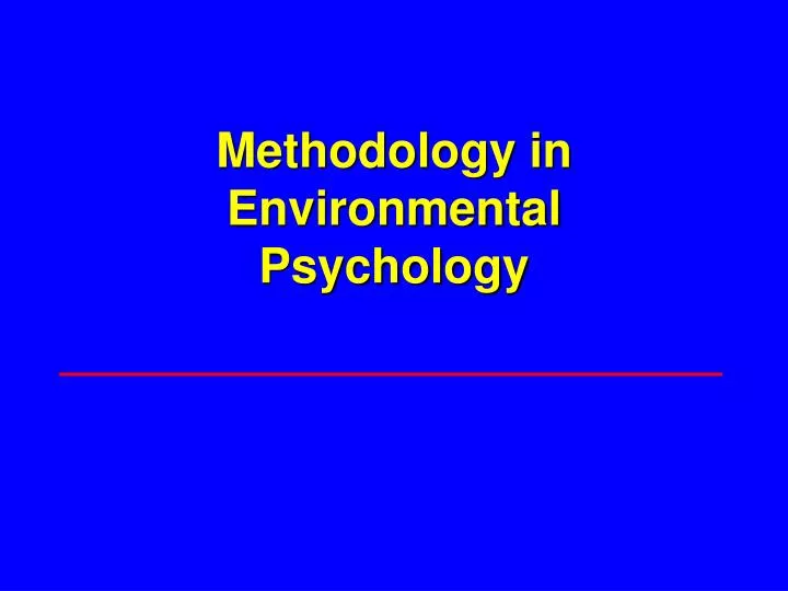 methodology in environmental psychology
