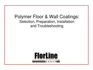 Polymer Floor &amp; Wall Coatings: Selection, Preparation, Installation and Troubleshooting