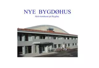 NYE BYGDØHUS