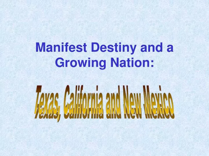 manifest destiny and a growing nation