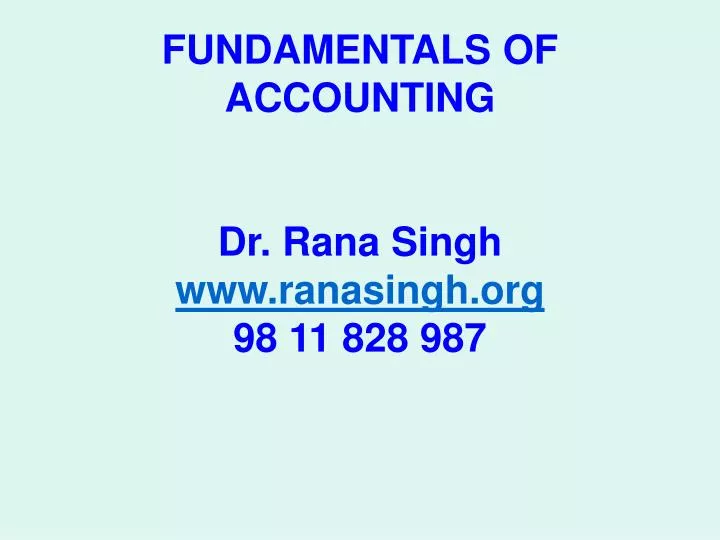 fundamentals of accounting dr rana singh www ranasingh org 98 11 828 987
