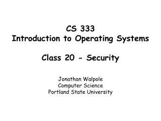 CS 333 Introduction to Operating Systems Class 20 - Security