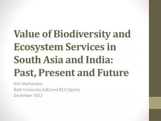 Value of Biodiversity and Ecosystem Services in South Asia and India: Past, Present and Future