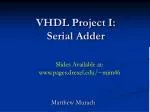 VHDL Project I: Serial Adder - slide 1