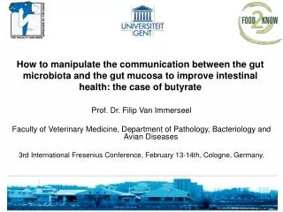 How to manipulate the communication between the gut microbiota and the gut mucosa to improve intestinal health: the case