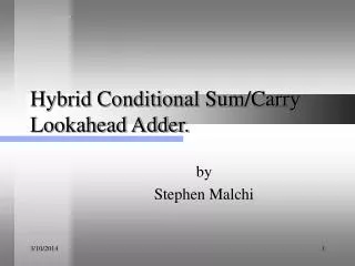 Hybrid Conditional Sum/Carry Lookahead Adder.