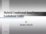 Hybrid Conditional Sum/Carry Lookahead Adder. - slide 1