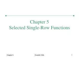 Chapter 5 Selected Single-Row Functions