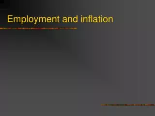 Employment and inflation