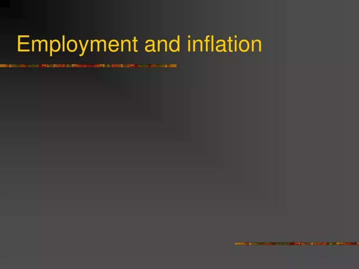 employment and inflation
