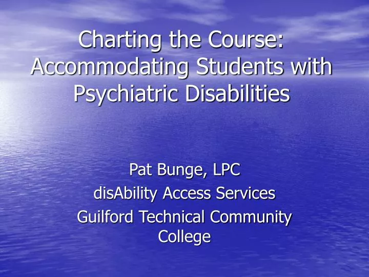 charting the course accommodating students with psychiatric disabilities