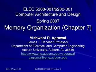 ELEC 5200-001/6200-001 Computer Architecture and Design Spring 2007 Memory Organization (Chapter 7)