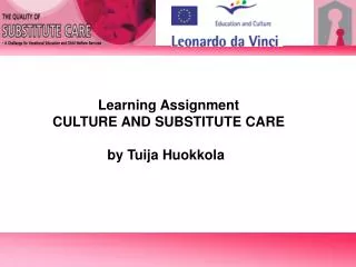 Learning Assignment CULTURE AND SUBSTITUTE CARE 	 by Tuija Huokkola