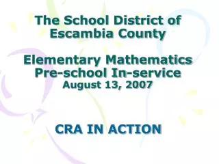 The School District of Escambia County Elementary Mathematics Pre-school In-service August 13, 2007