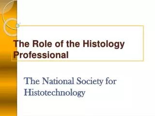 The Role of the Histology Professional