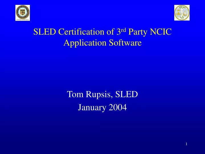 sled certification of 3 rd party ncic application software