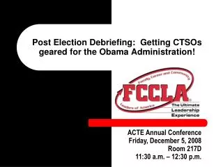 Post Election Debriefing:  Getting CTSOs geared for the Obama Administration!