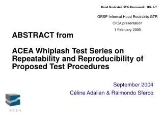 ABSTRACT from ACEA Whiplash Test Series on Repeatability and Reproducibility of Proposed Test Procedures