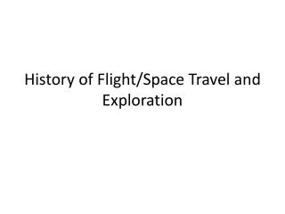 History of Flight/Space Travel and Exploration