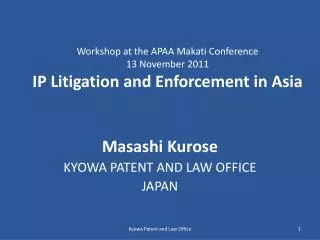 Workshop at the APAA Makati Conference 13 November 2011 IP Litigation and Enforcement in Asia