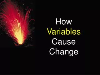How Variables Cause Change