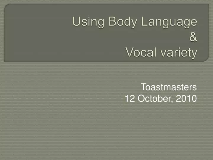 using body language vocal variety