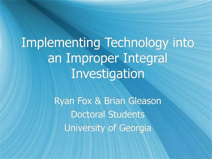 implementing technology into an improper integral investigation