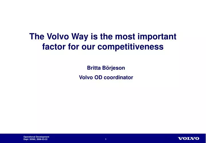 the volvo way is the most important factor for our competitiveness