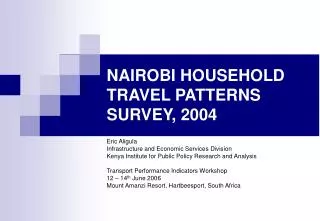 NAIROBI HOUSEHOLD TRAVEL PATTERNS SURVEY, 2004