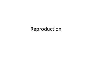 reproduction