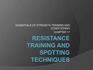 RESISTANCE TRAINING AND SPOTTING TECHNIQUES