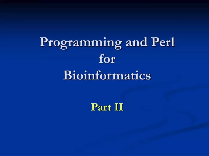 programming and perl for bioinformatics part ii