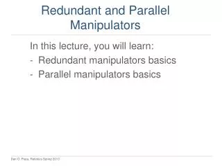 Redundant and Parallel Manipulators