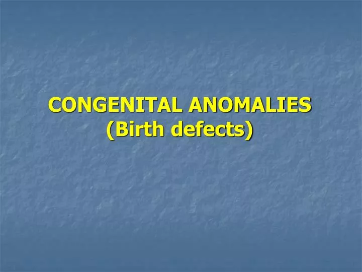 congenital anomalies birth defects