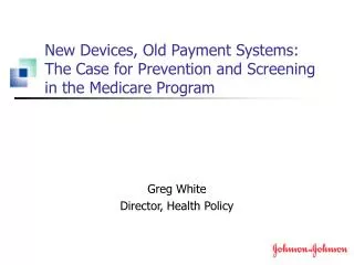 New Devices, Old Payment Systems: The Case for Prevention and Screening in the Medicare Program