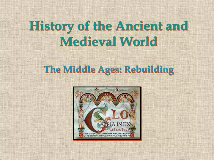history of the ancient and medieval world the middle ages rebuilding