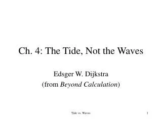 Ch. 4: The Tide, Not the Waves